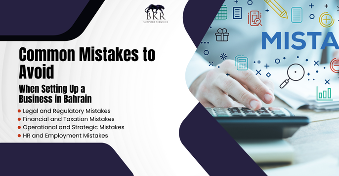 Common Mistakes to Avoid When Setting Up a Business in Bahrain